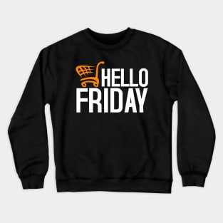 Hello Black Friday Crewneck Sweatshirt